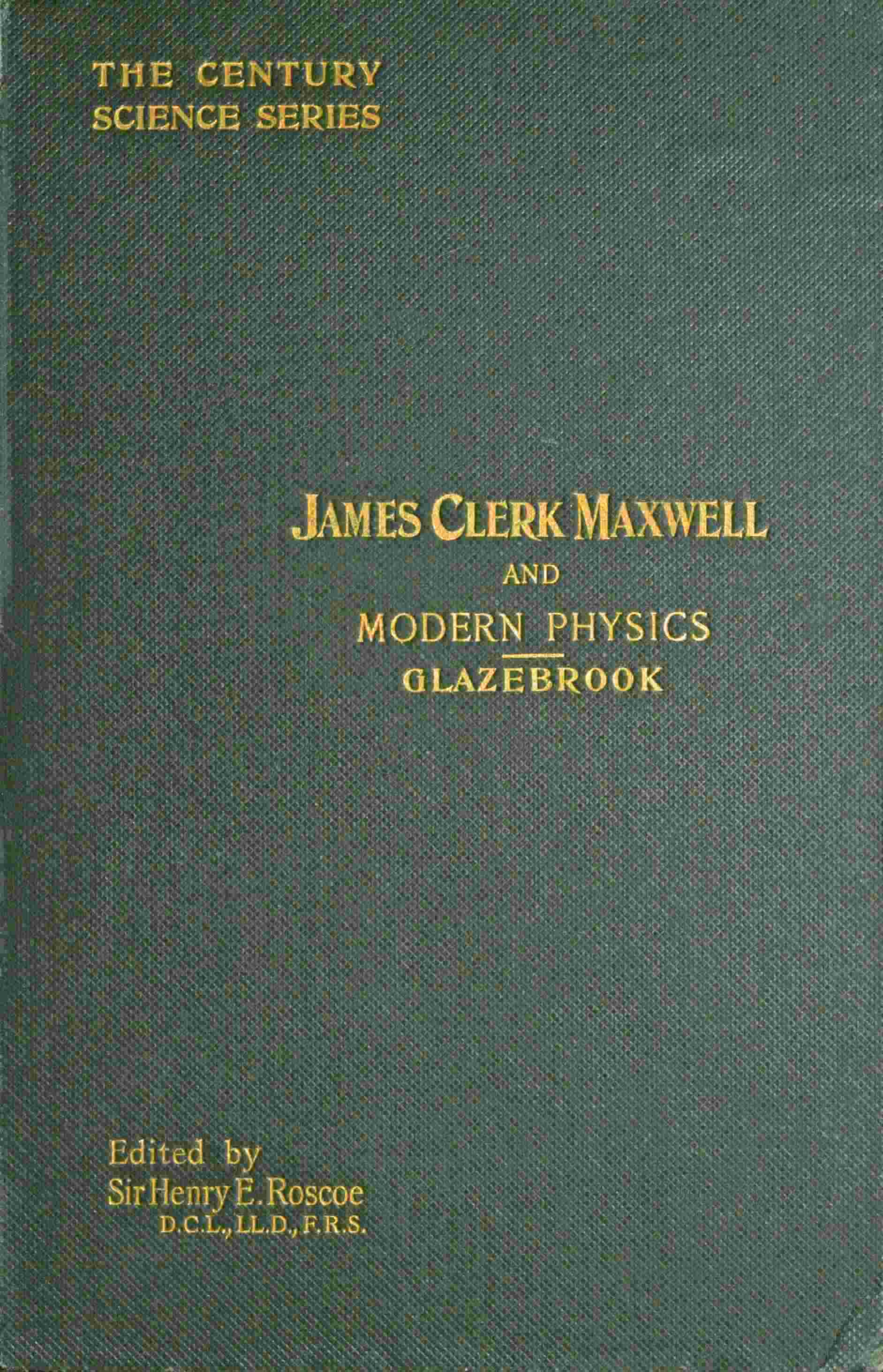James Clerk Maxwell and Modern Physics cover