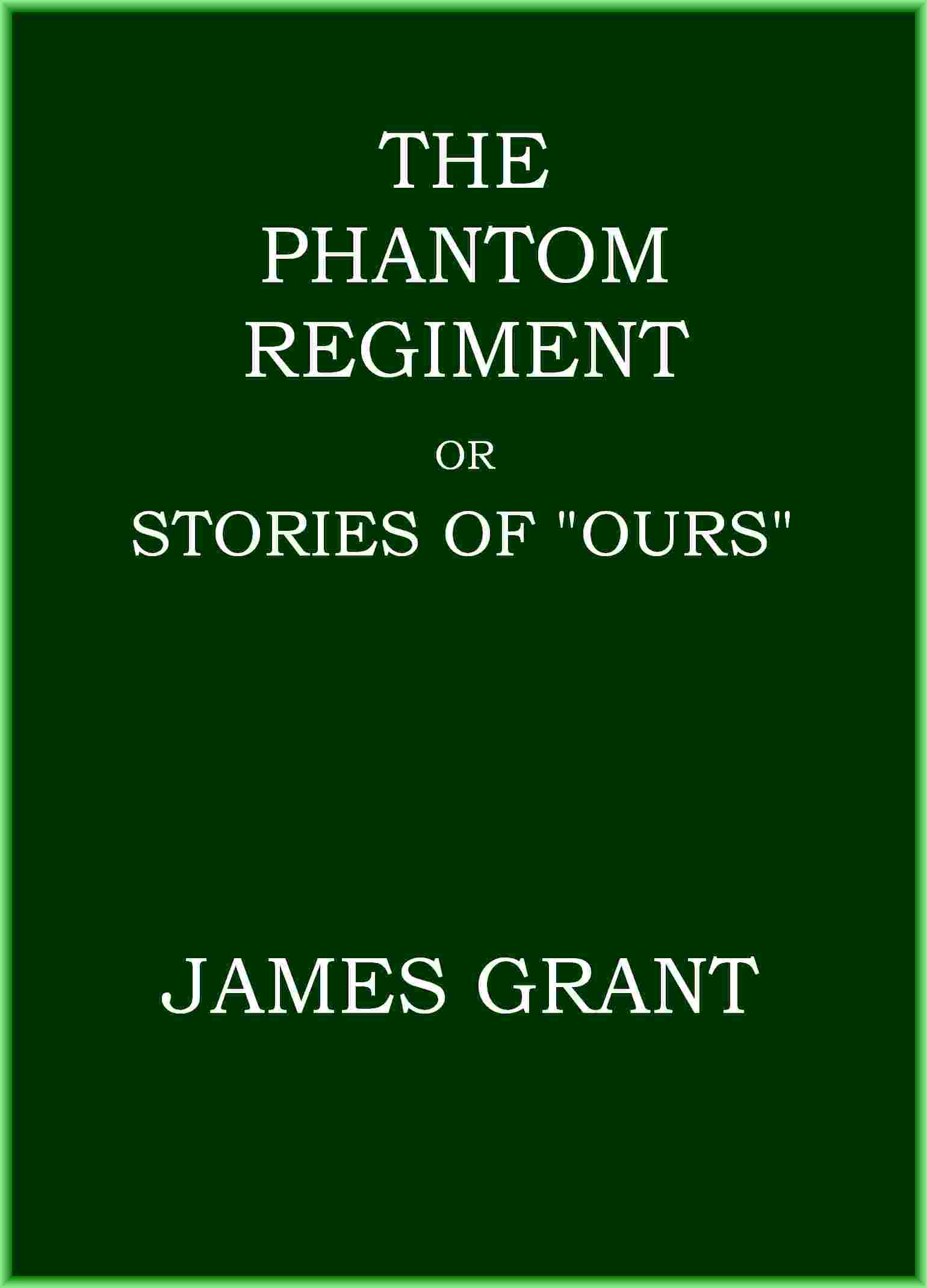 The Phantom Regiment; or, Stories of "Ours" cover