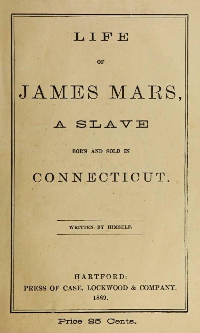 Life of James Mars, a Slave Born and Sold in Connecticut cover