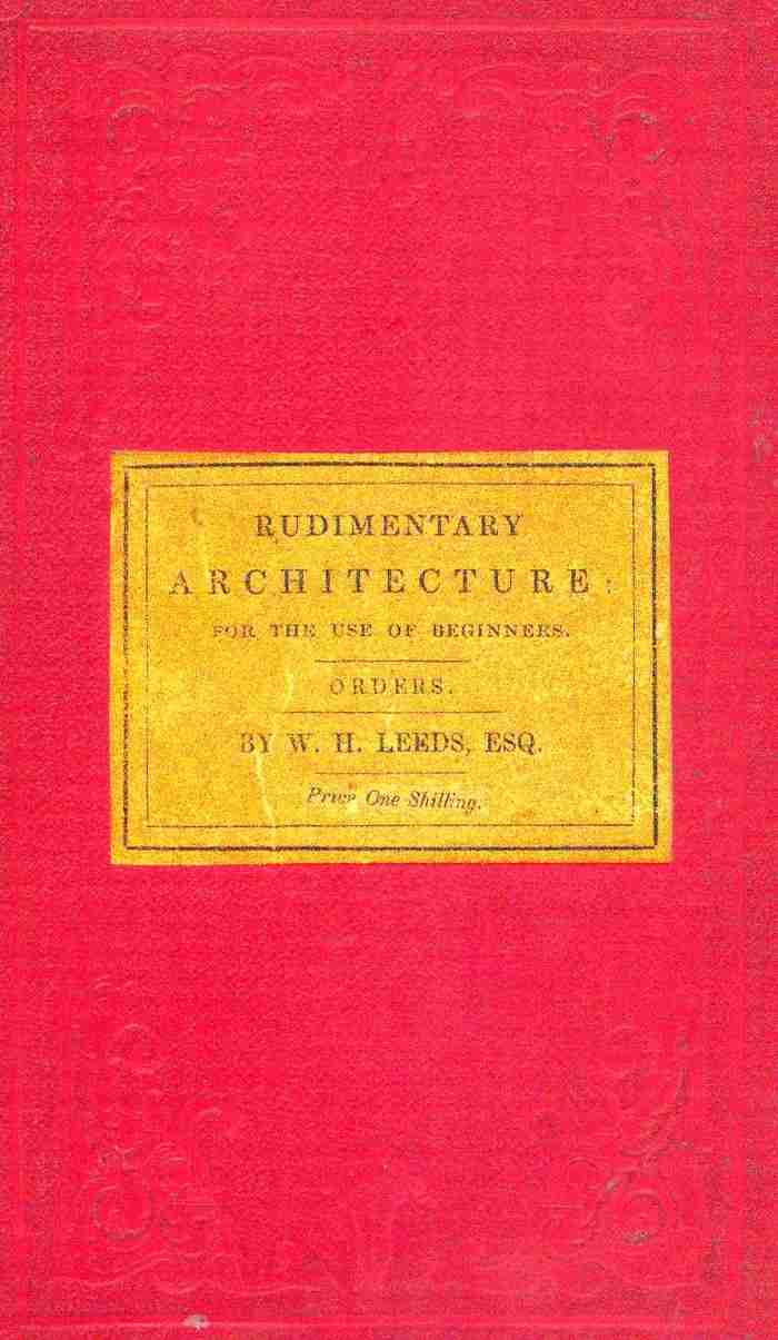 Rudimentary Architecture for the Use of Beginners / The Orders and Their Æsthetic Principles cover
