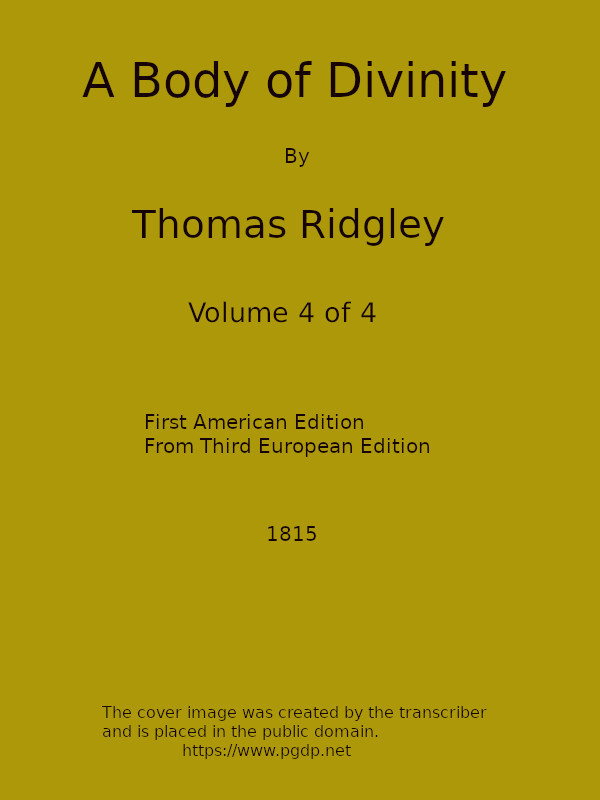 A Body of Divinity, Vol. 4 (of 4) / Wherein the doctrines of the Christian religion are explained and defended, being the substance of several lectures on the Assembly's Larger Catechism cover