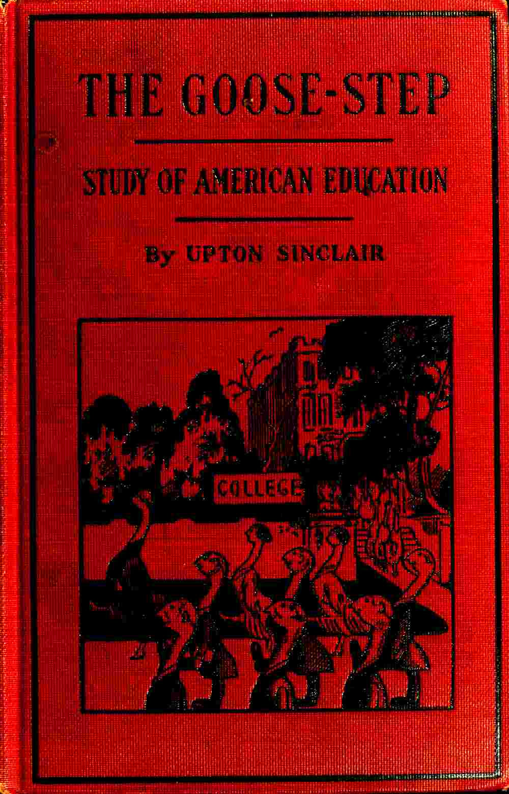 The Goose-step: A Study of American Education cover