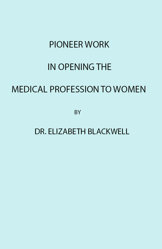 Pioneer Work in Opening the Medical Profession to Women cover