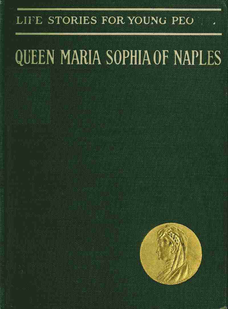 Queen Maria Sophia of Naples, a Forgotten Heroine cover
