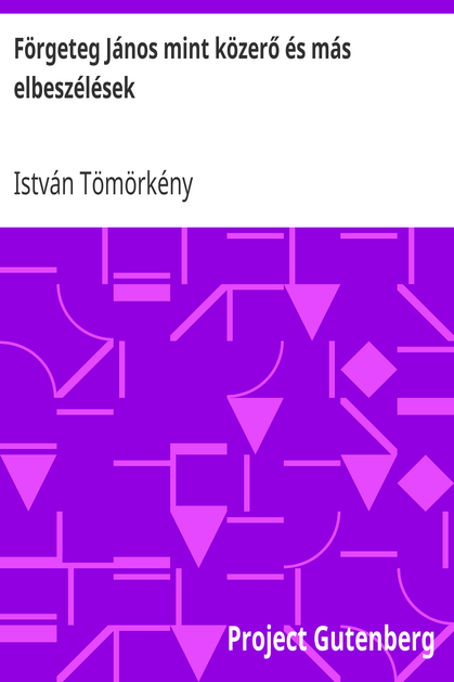 Förgeteg János mint közerő és más elbeszélések cover