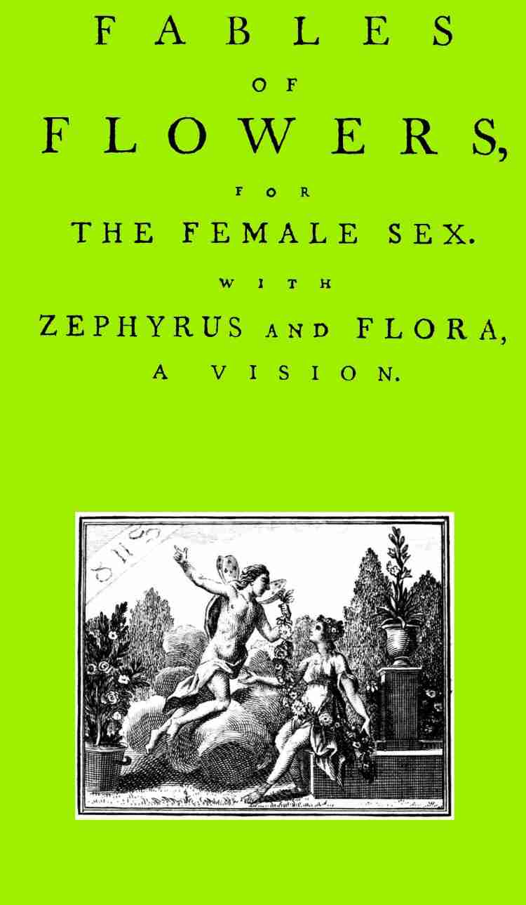Fables of Flowers for the Female Sex. With Zephyrus and Flora, a Vision cover