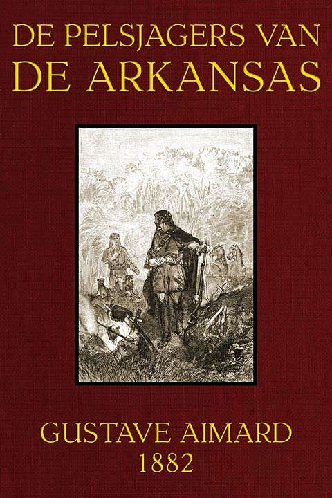 De pelsjagers van de Arkansas: Tafereelen uit de wouden en prairien van Amerika cover