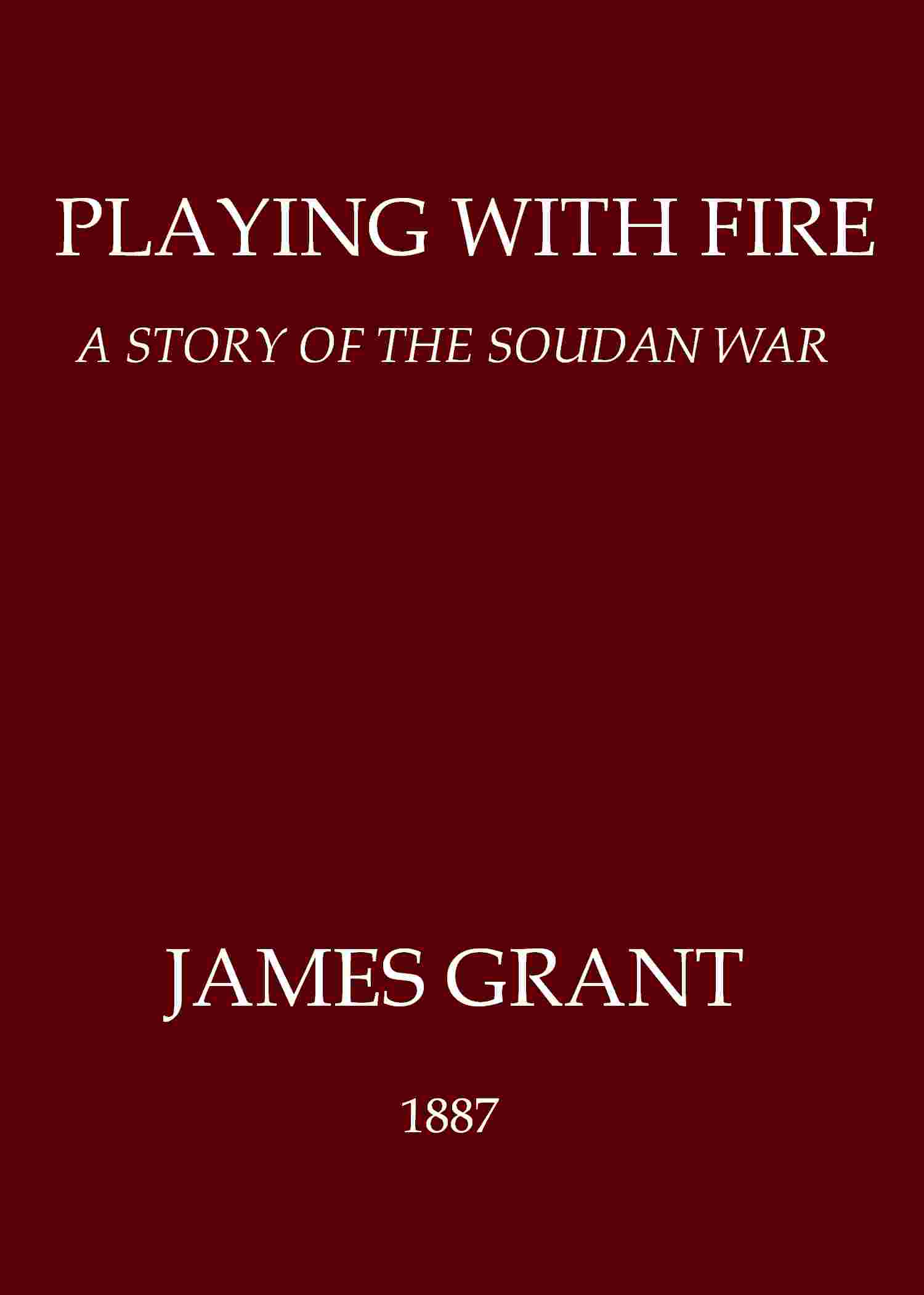Playing with Fire: A Story of the Soudan War cover