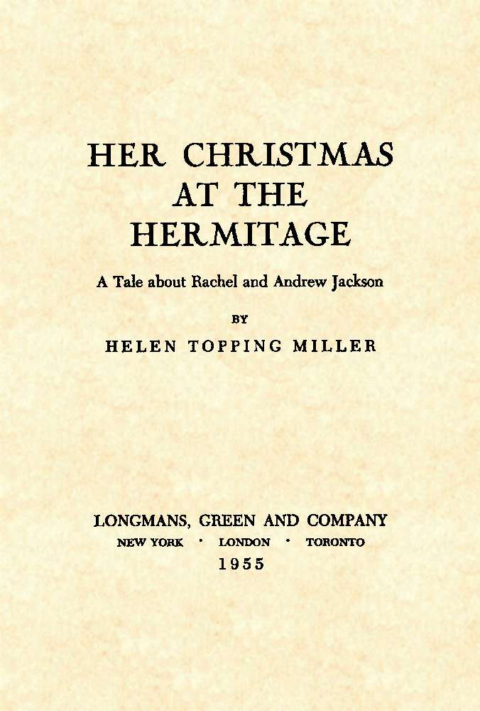 Her Christmas at the Hermitage: A Tale About Rachel and Andrew Jackson cover
