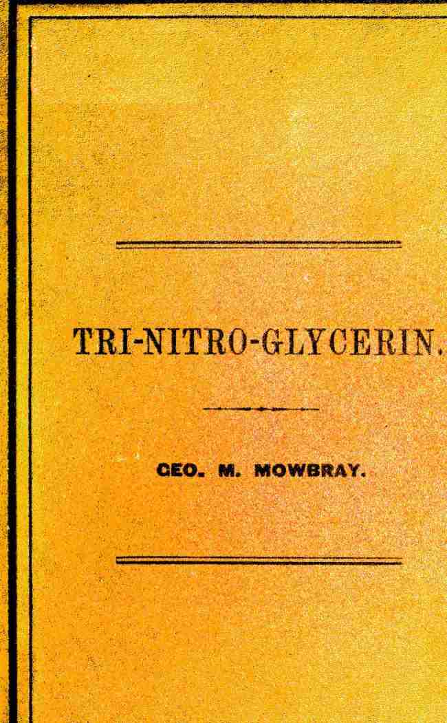 Tri-nitro-glycerine, as Applied in the Hoosac Tunnel, Submarine Blasting, etc., etc., etc. cover