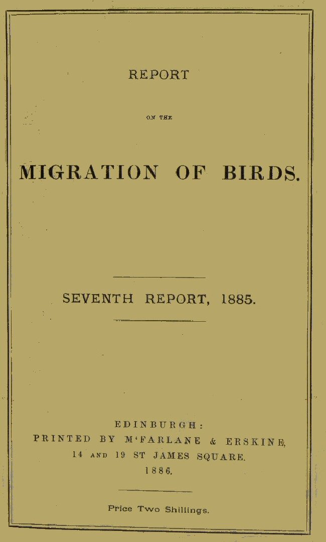 Report on the Migration of Birds in the Spring and Autumn of 1885. Seventh Report / (Vol. II No. 2) cover