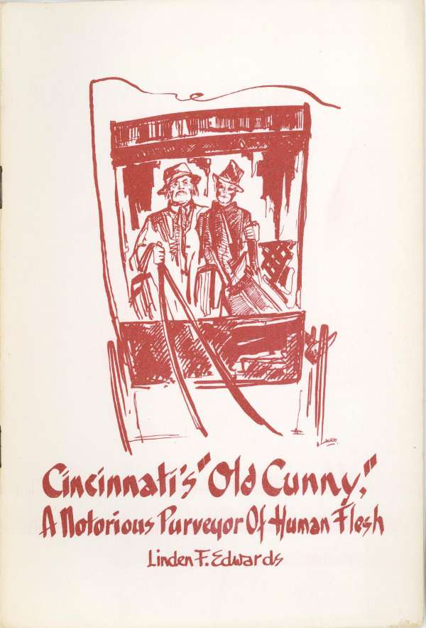Cincinnati's "Old Cunny": A Notorious Purveyor of Human Flesh cover