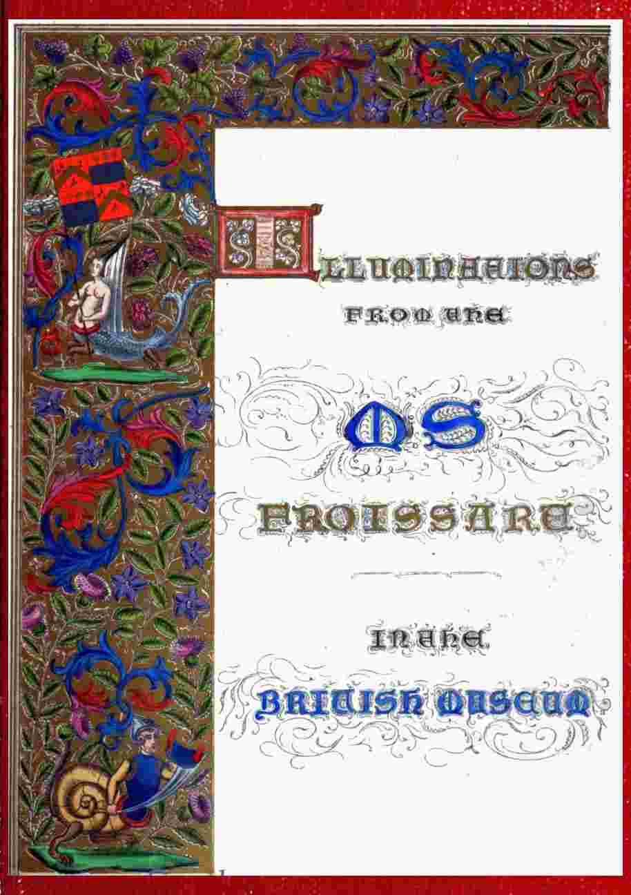 Illuminated illustrations of Froissart; Selected from the ms. in the British museum. cover