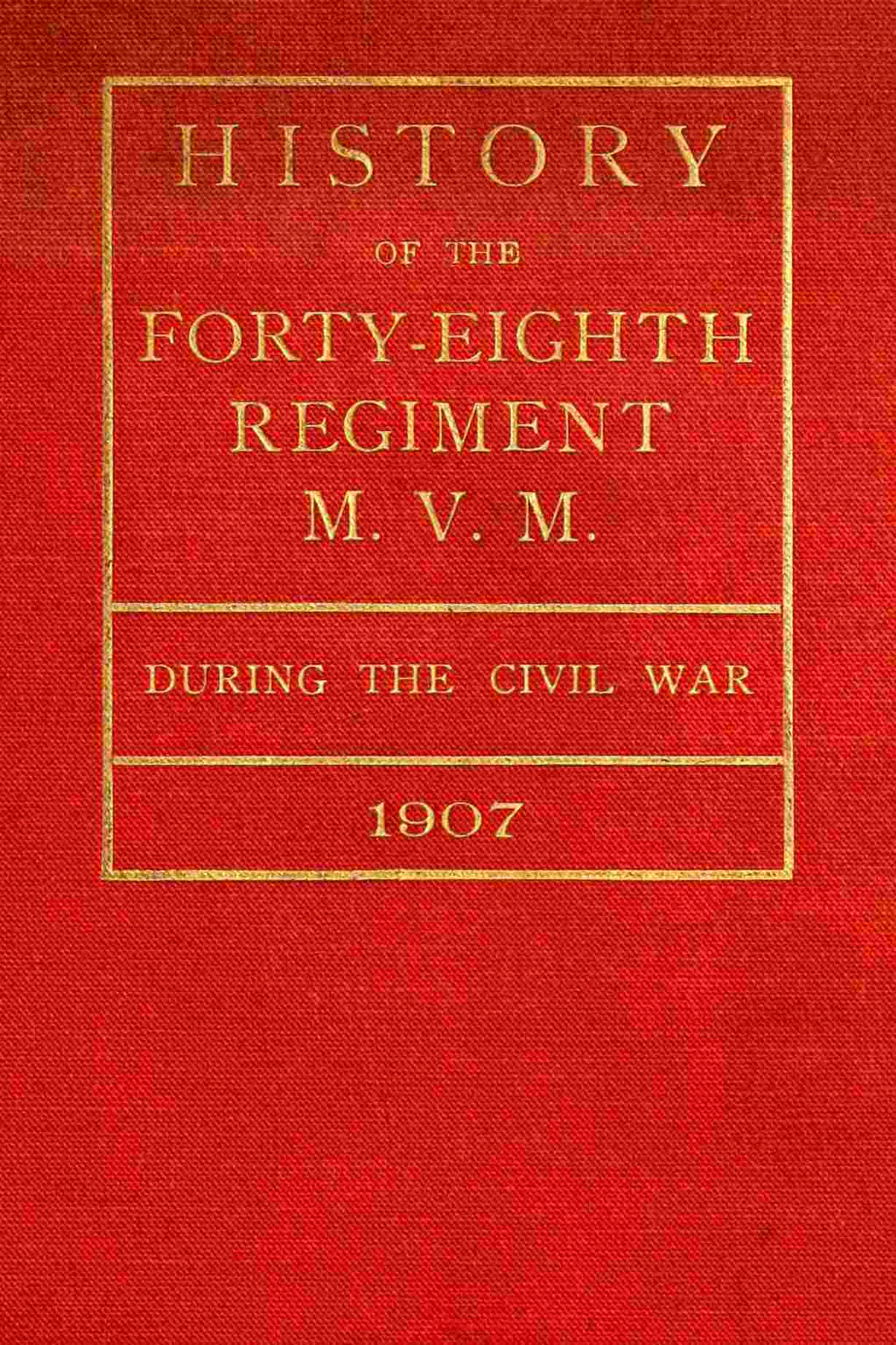 History of the Forty-Eighth Regiment M. V. M. During the Civil War cover