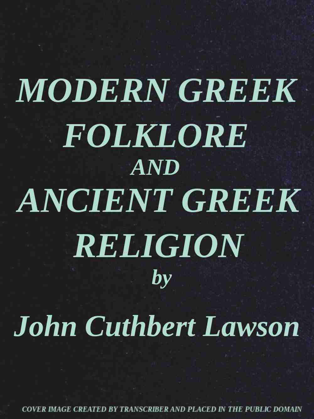 Modern Greek Folklore and Ancient Greek Religion: A Study in Survivals cover