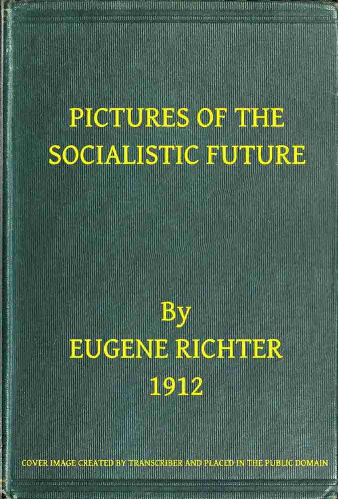 Pictures of the Socialistic Future / (freely adapted from Bebel) cover