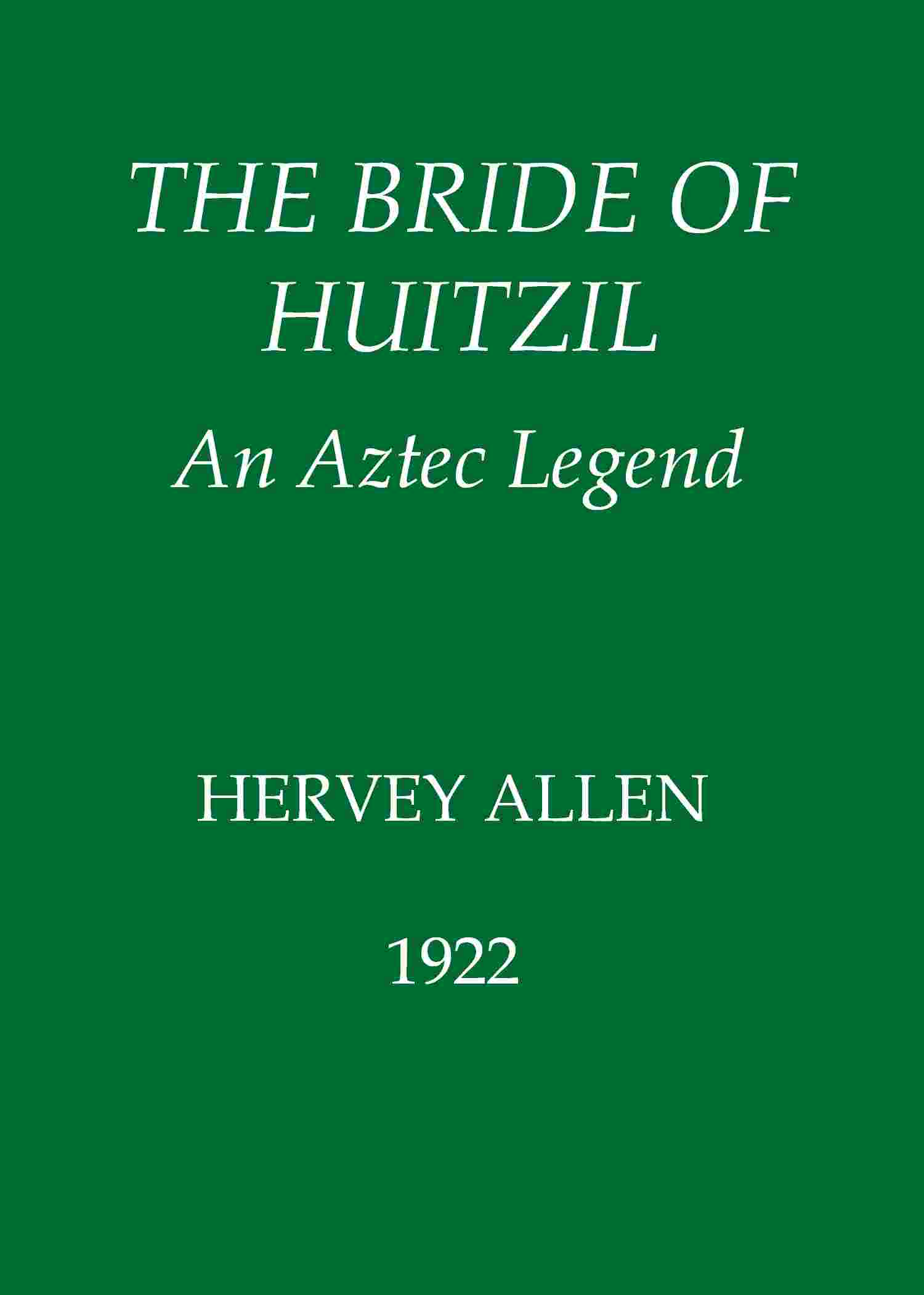 The Bride of Huitzil—An Aztec Legend cover