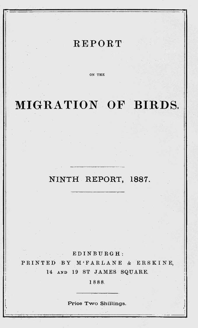 Report on the Migration of Birds in the Spring and Autumn of 1887. Ninth Report / (Vol. II, No. 4.) cover