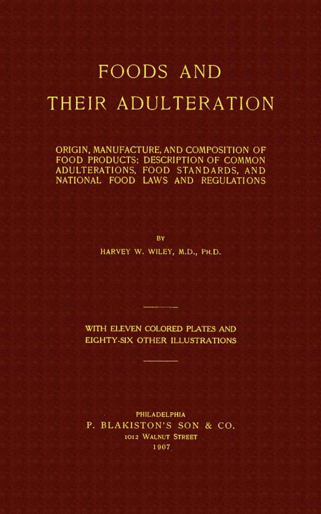 Foods and Their Adulteration / Origin, Manufacture, and Composition of Food Products; Description of Common Adulterations, Food Standards, and National Food Laws and Regulations cover