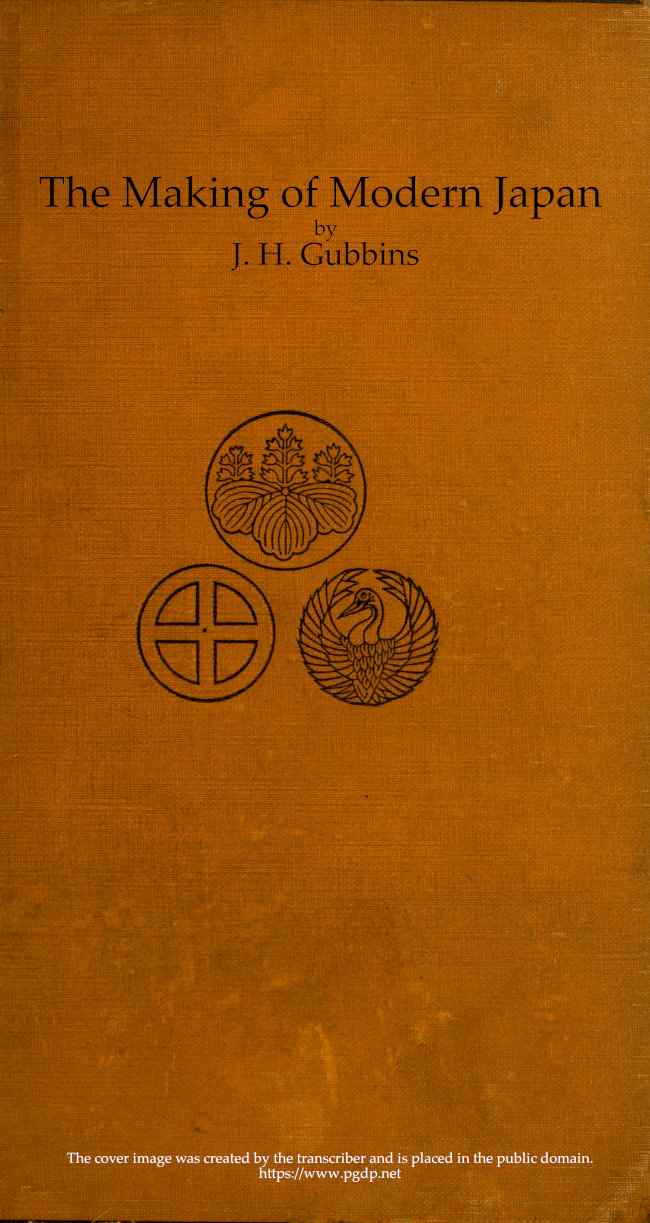 The Making of Modern Japan / An Account of the Progress of Japan from Pre-feudal Days to Constitutional Government & the Position of a Great Power, With Chapters on Religion, the Complex Family System, Education, &c. cover
