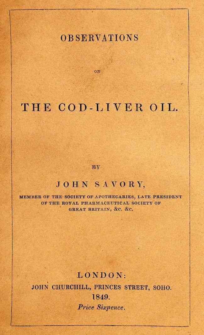 Observations on the Oleum Jecoris Aselli, or Cod-liver Oil / Its nature, properties, mode of preparation, &c. cover