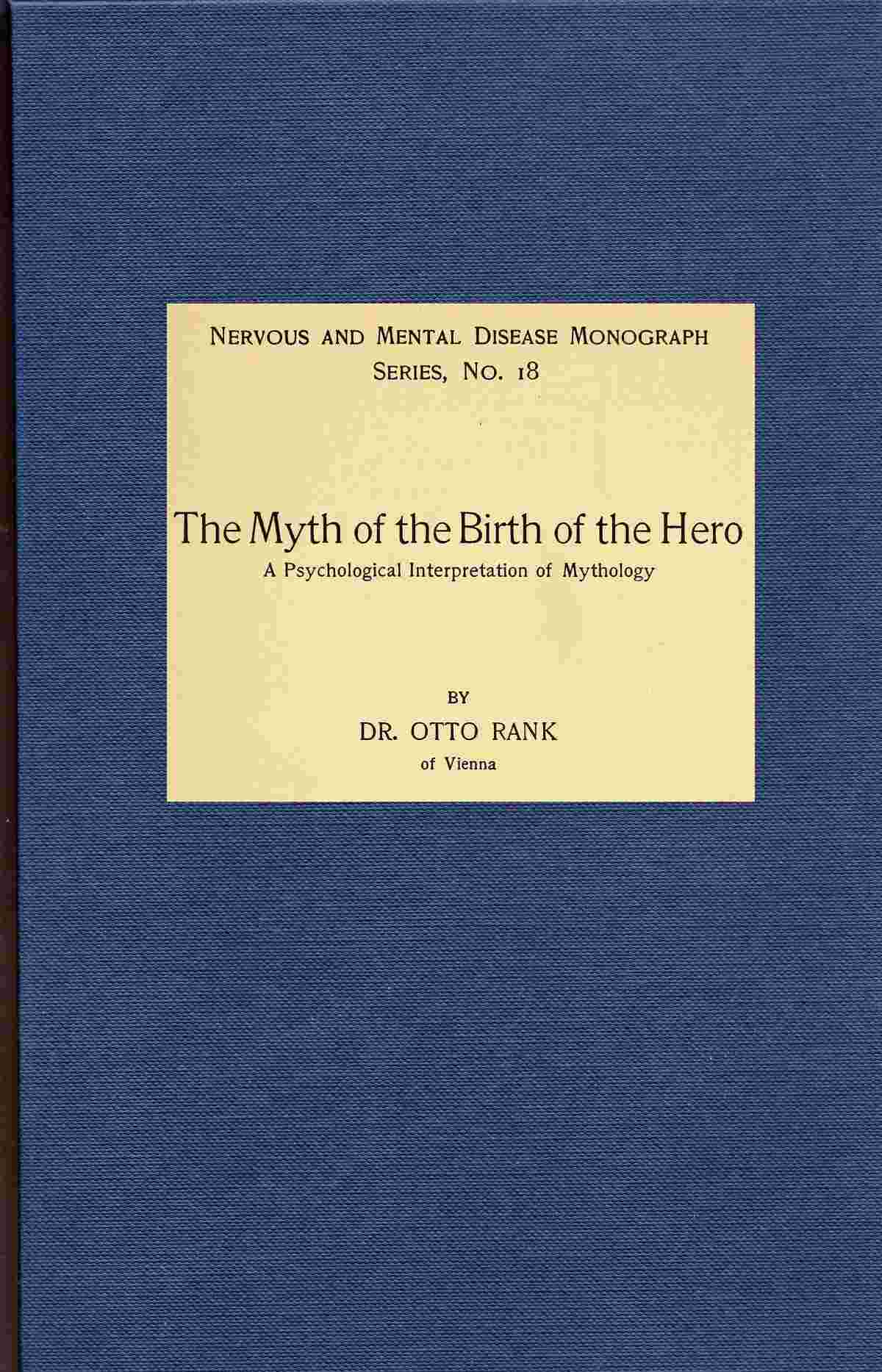 The Myth of the Birth of the Hero: A psychological interpretation of mythology cover
