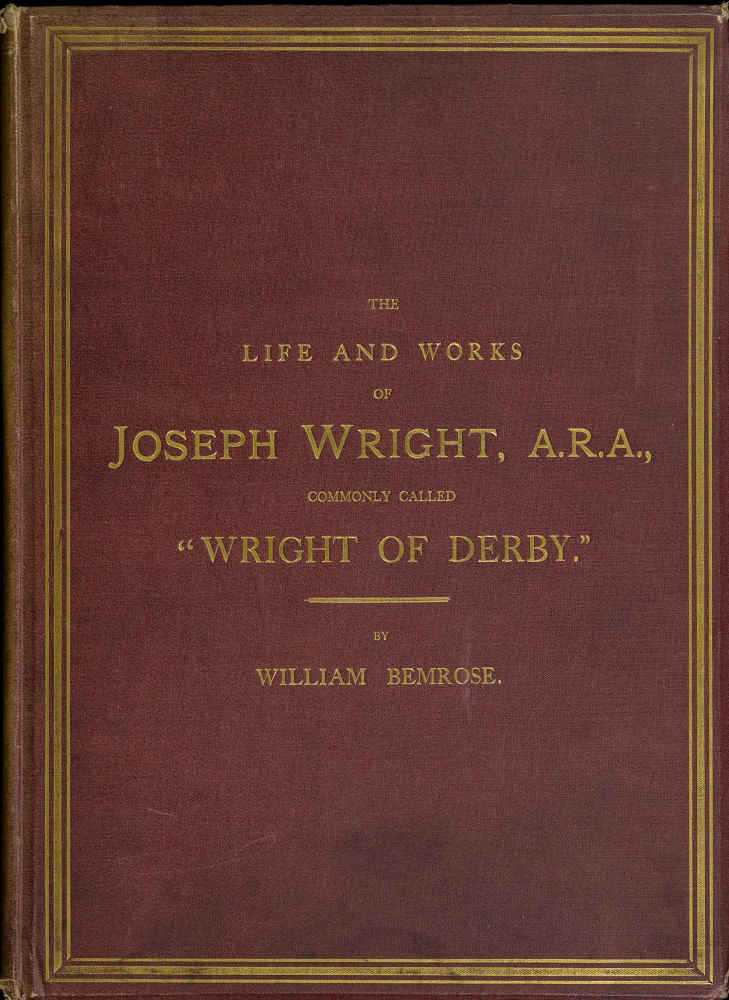 The Life and Works of Joseph Wright, A.R.A., commonly called "Wright of Derby" cover