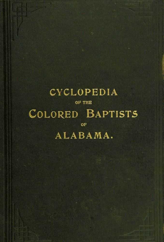 The Cyclopedia of the Colored Baptists of Alabama: Their Leaders and Their Work cover