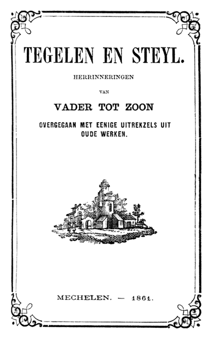 Tegelen en Steyl: Herinneringen van vader tot zoon / Overgegaan met eenige uitrekzels uit oude werken cover
