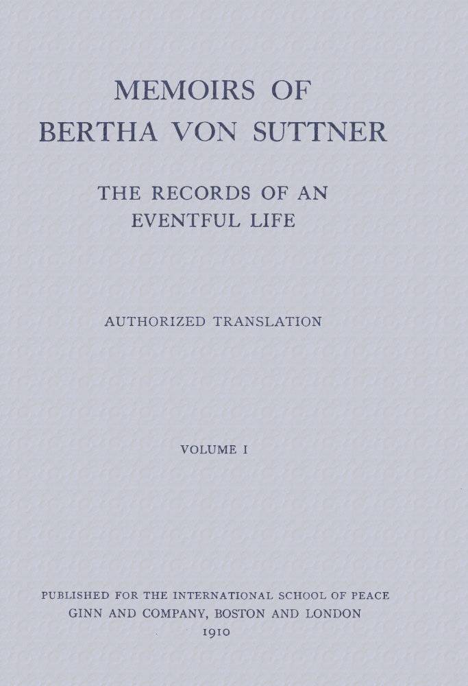 Memoirs of Bertha von Suttner: The Records of an Eventful Life (Vol. 1 of 2) cover
