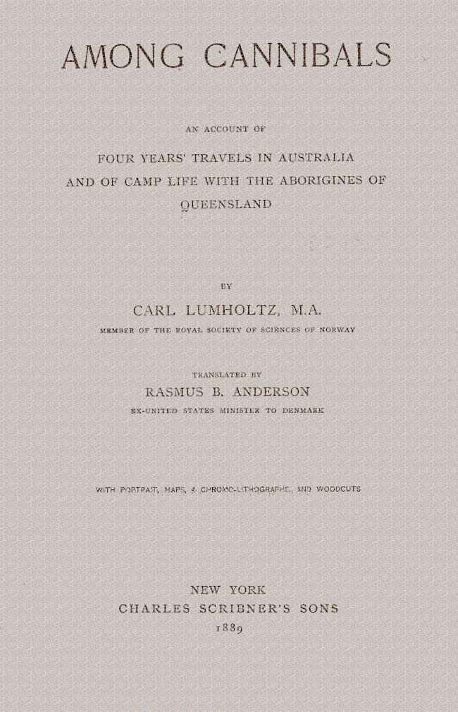 Among Cannibals: An Account of Four Years' Travels in Australia and of Camp Life With the Aborigines of Queensland cover