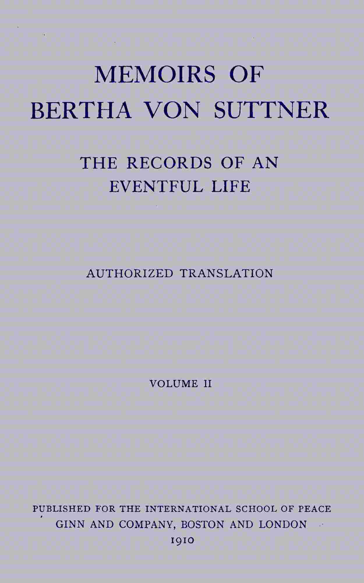 Memoirs of Bertha von Suttner: The Records of an Eventful Life (Vol. 2 of 2) cover