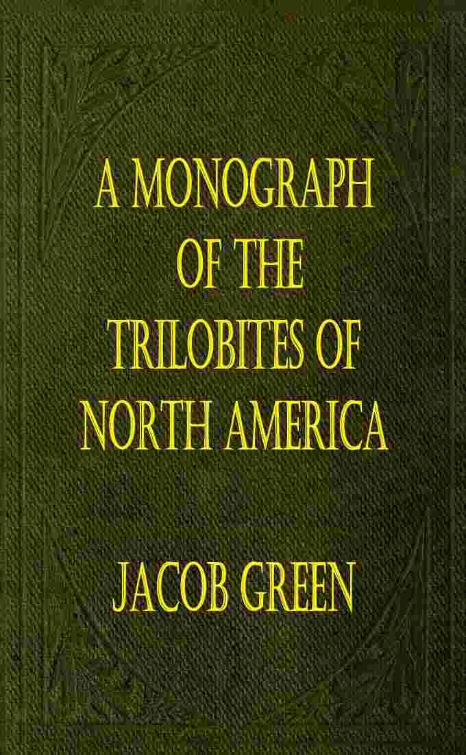 A Monograph of the Trilobites of North America: with Coloured Models of the Species cover