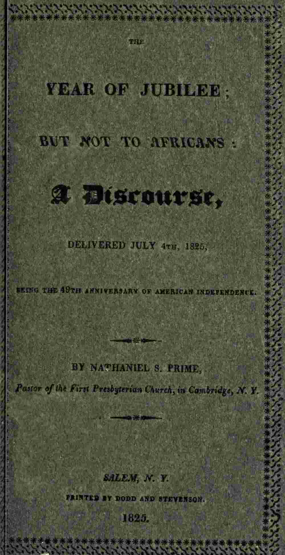 The year of jubilee; but not to Africans / a discourse, delivered July 4th, 1825, being the 49th anniversary of American independence cover