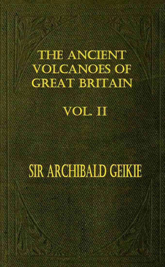 The Ancient Volcanoes of Great Britain, Volume 2 (of 2) cover