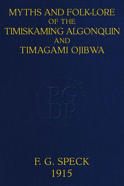 Myths and Folk-lore of the Timiskaming Algonquin and Timagami Ojibwa cover