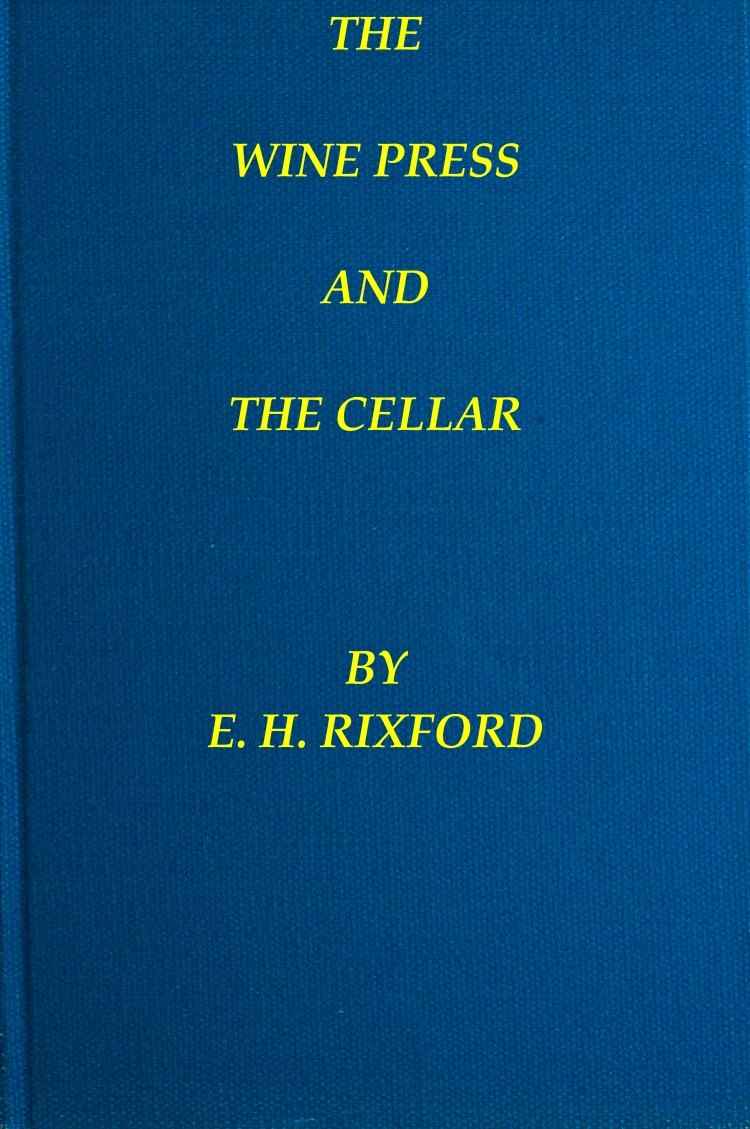 The Wine Press and the Cellar: A Manual for the Wine-Maker and the Cellar-Man cover
