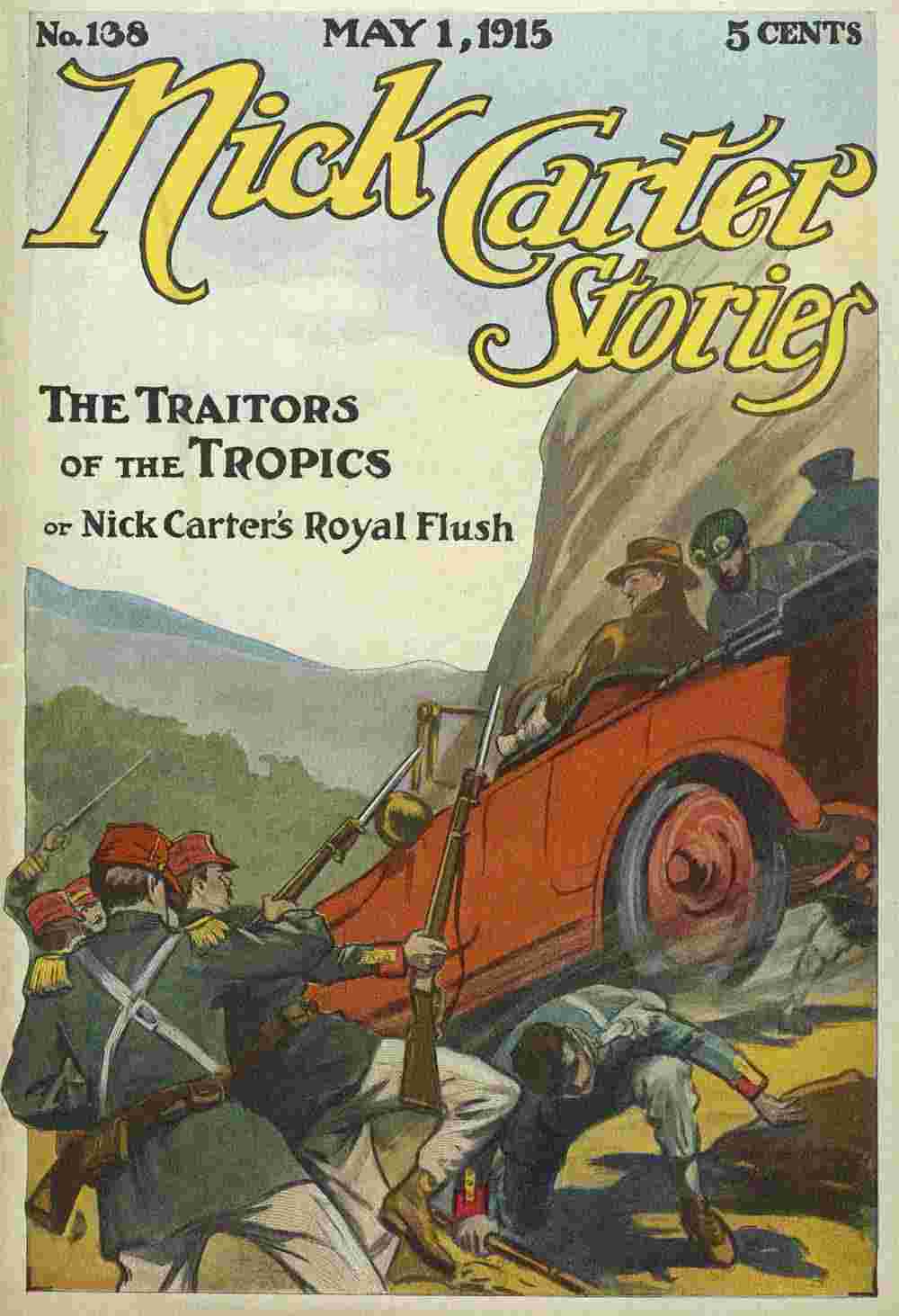 Nick Carter Stories No. 138 May 1, 1915; The Traitors of the Tropics; or, Nick Carter's Royal Flush cover