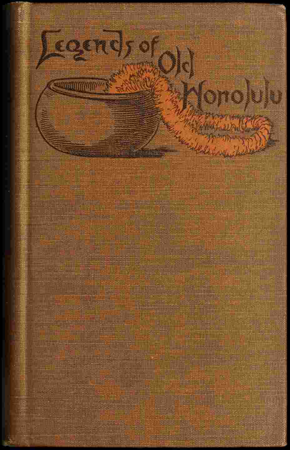Legends of Old Honolulu (Mythology) / Collected and Translated from the Hawaiian cover