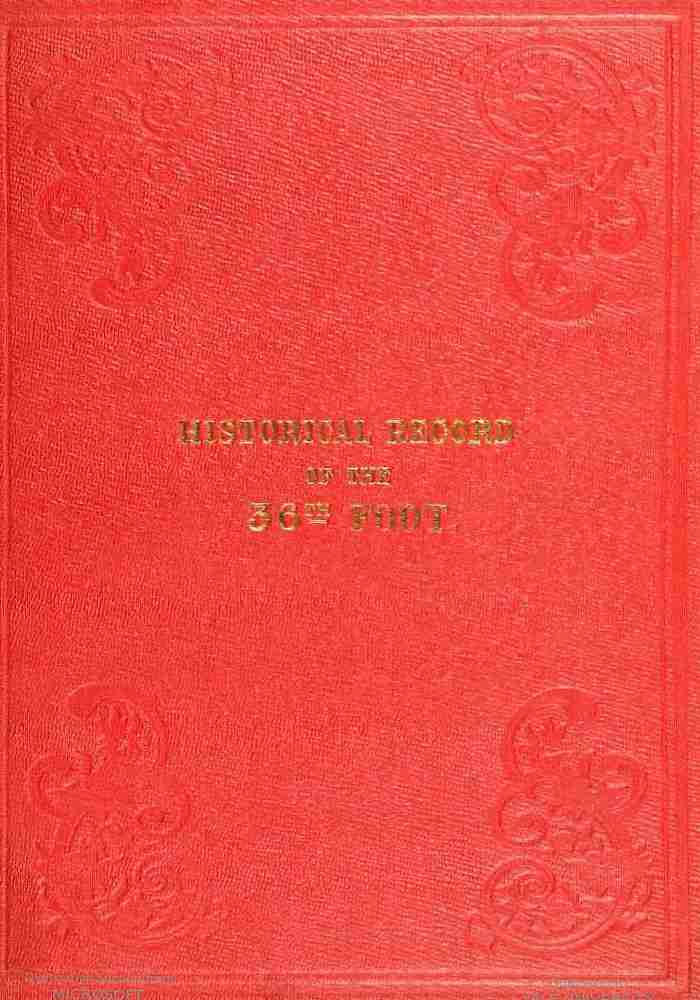 Historical Record of the Thirty-sixth, or the Herefordshire Regiment of Foot: containing an account of the formation of the regiment in 1701, and of its subsequent services to 1852 cover