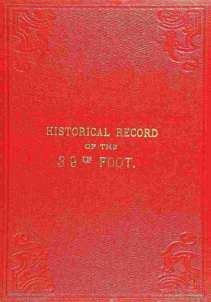 Historical Record of the Thirty-ninth, or the Dorsetshire Regiment of Foot: containing an account of the formation of the regiment in 1702, and of its subsequent services to 1853. cover