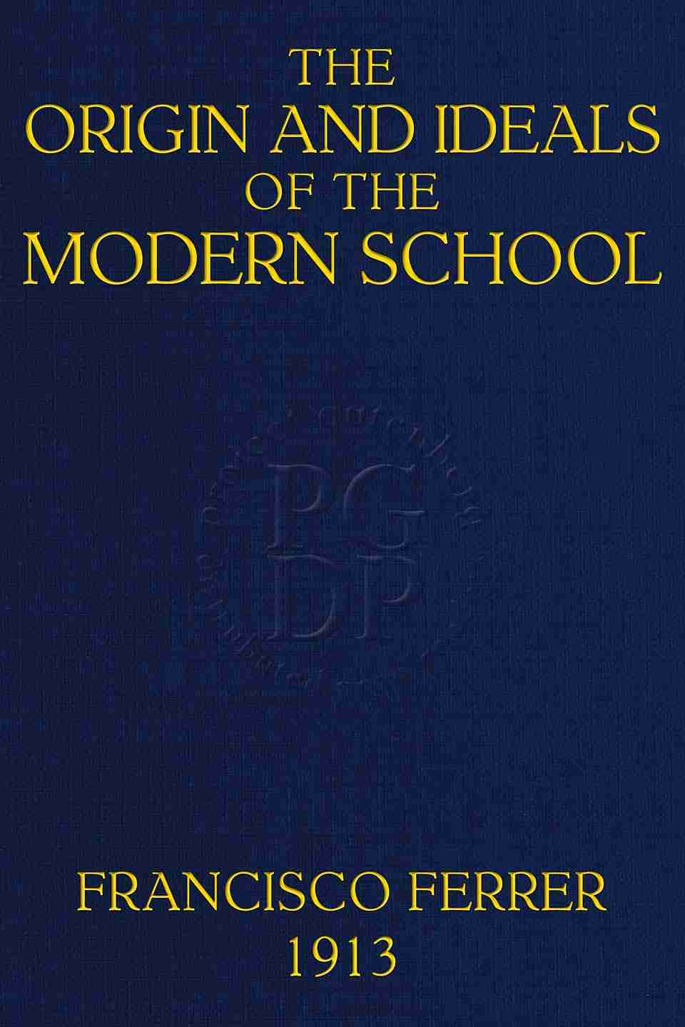 The Origin and Ideals of the Modern School cover