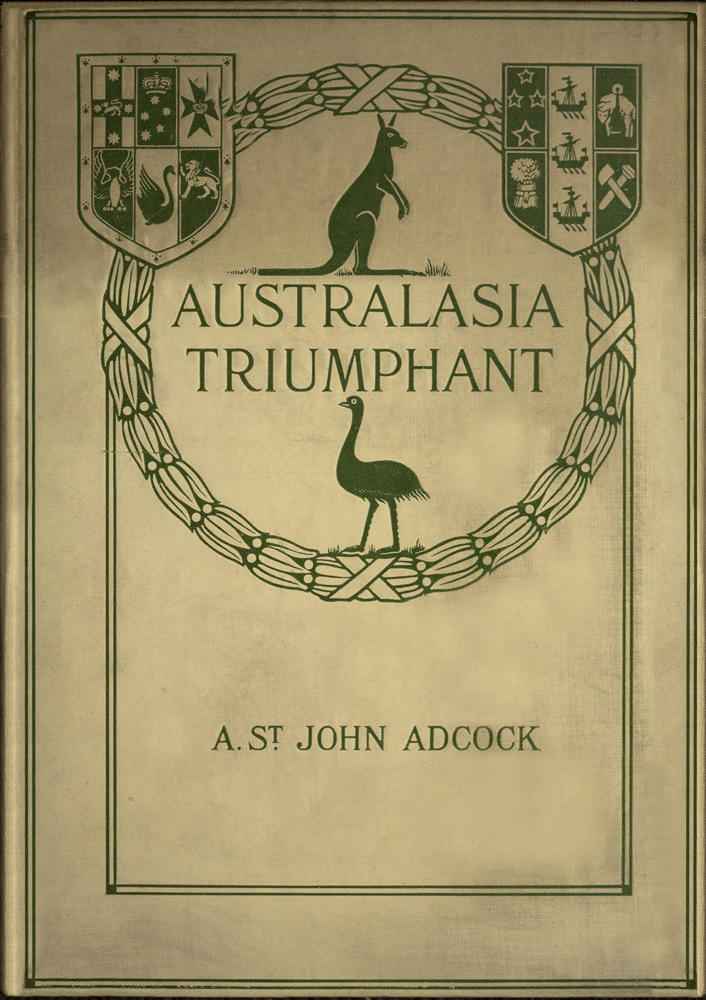 Australasia Triumphant!: With the Australians and New Zealanders in the Great War on Land and Sea cover