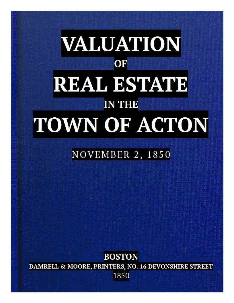 Valuation of Real Estate in the Town of Acton. November 2, 1850. cover