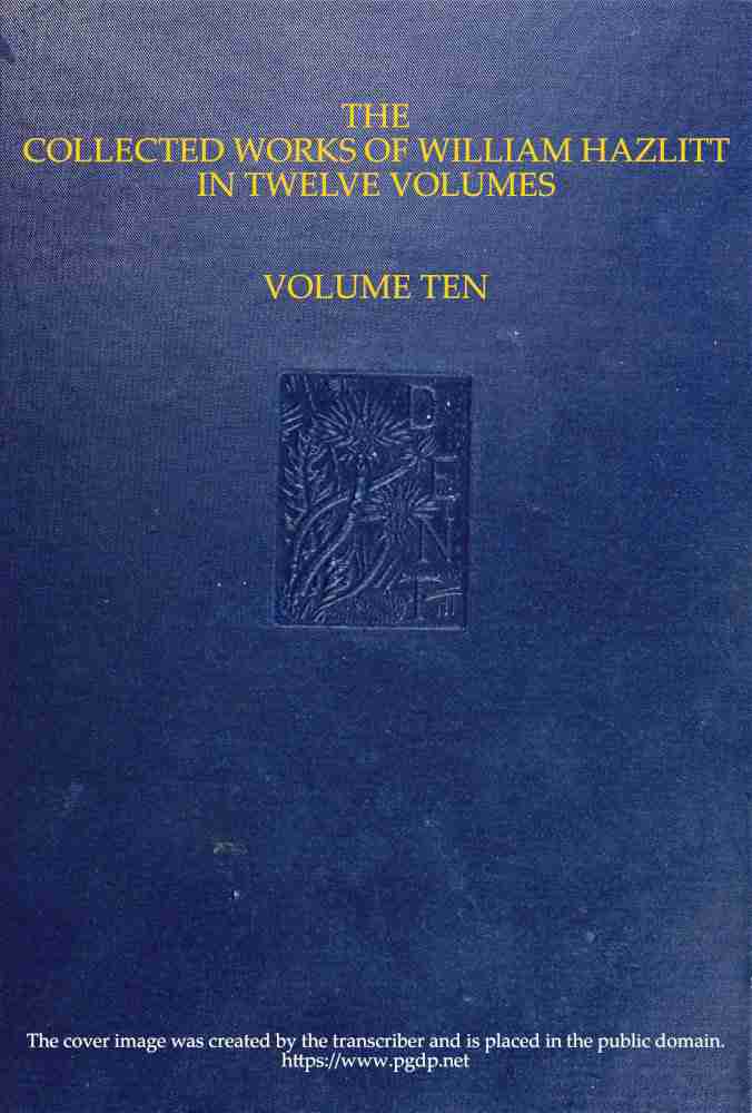 The collected works of William Hazlitt, Vol. 10 (of 12) cover