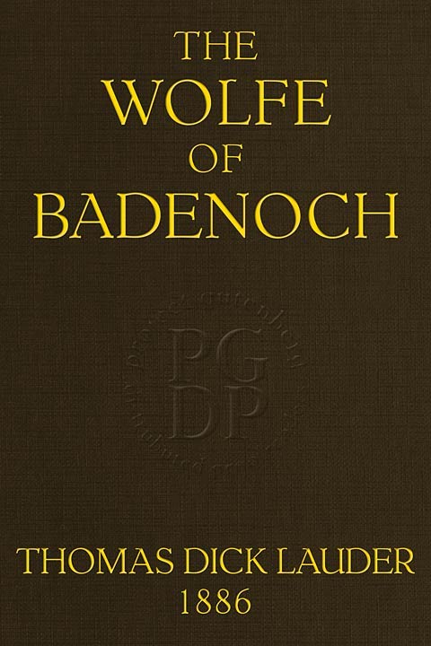 The Wolfe of Badenoch: A Historical Romance of the Fourteenth Century cover