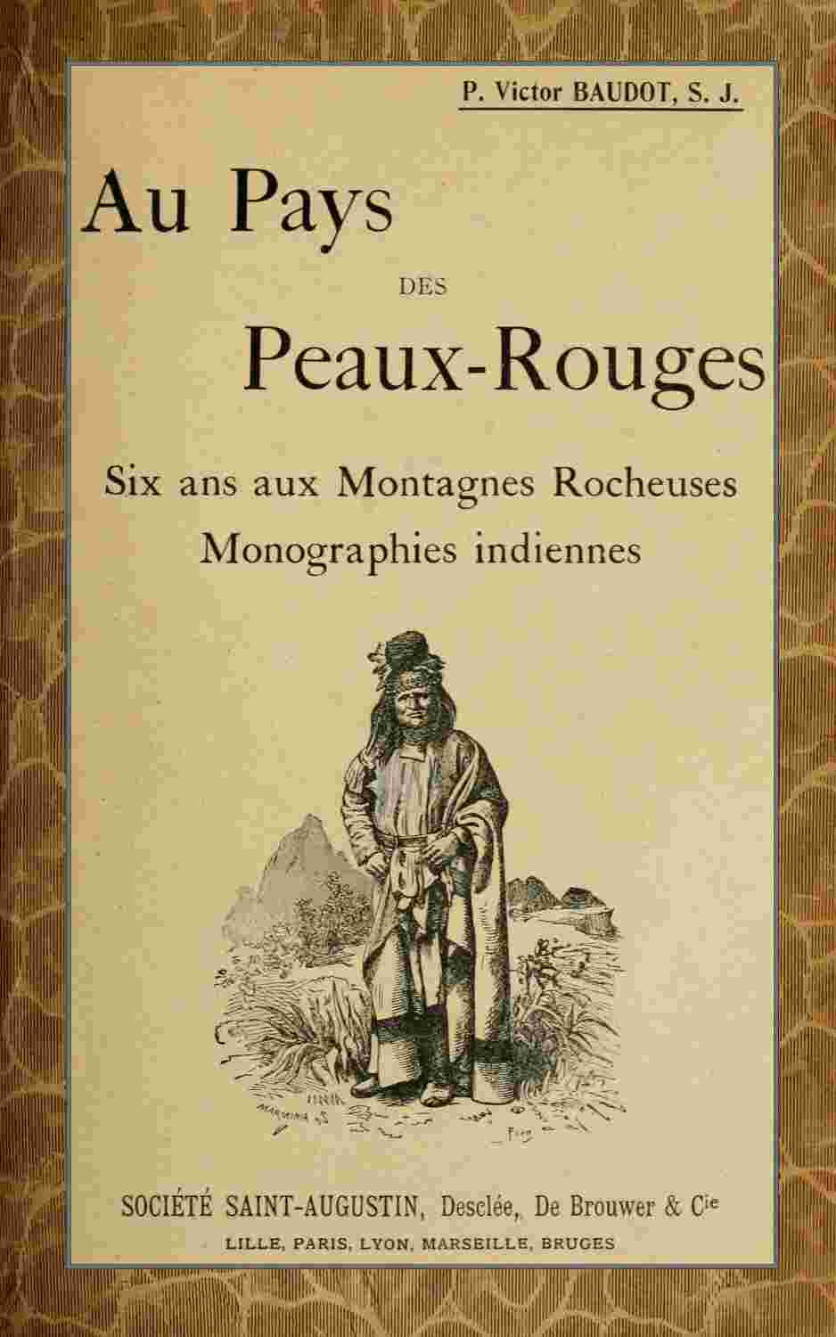 Au Pays des Peaux-Rouges: Six ans aux Montagnes Rocheuses; Monographies indiennes cover