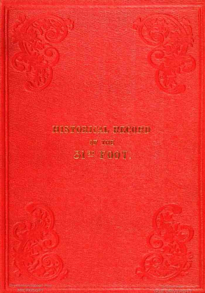 Historical Record of the Thirty-first, or, the Huntingdonshire Regiment of Foot; / containing an account of the formation of the regiment in 1702, and of its subsequent services to 1850 cover