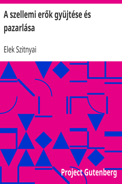 A szellemi erők gyüjtése és pazarlása cover