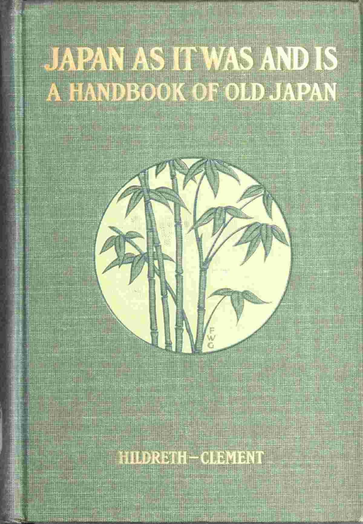 Hildreth's "Japan as It Was and Is": A Handbook of Old Japan, Volume 1 (of 2) cover